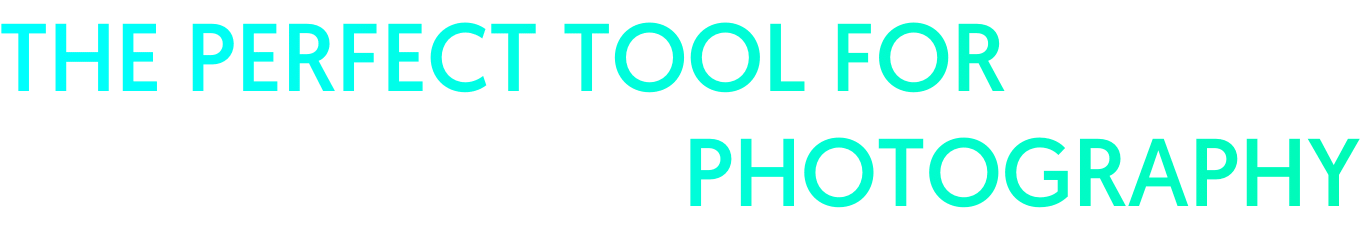 the Perfect tool for photography